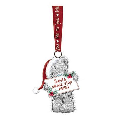 Santa Please Stop Here Sign Me to You Bear Tree Decoration £1.79